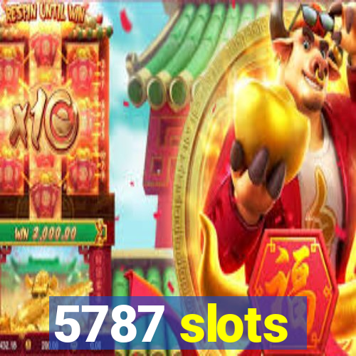 5787 slots